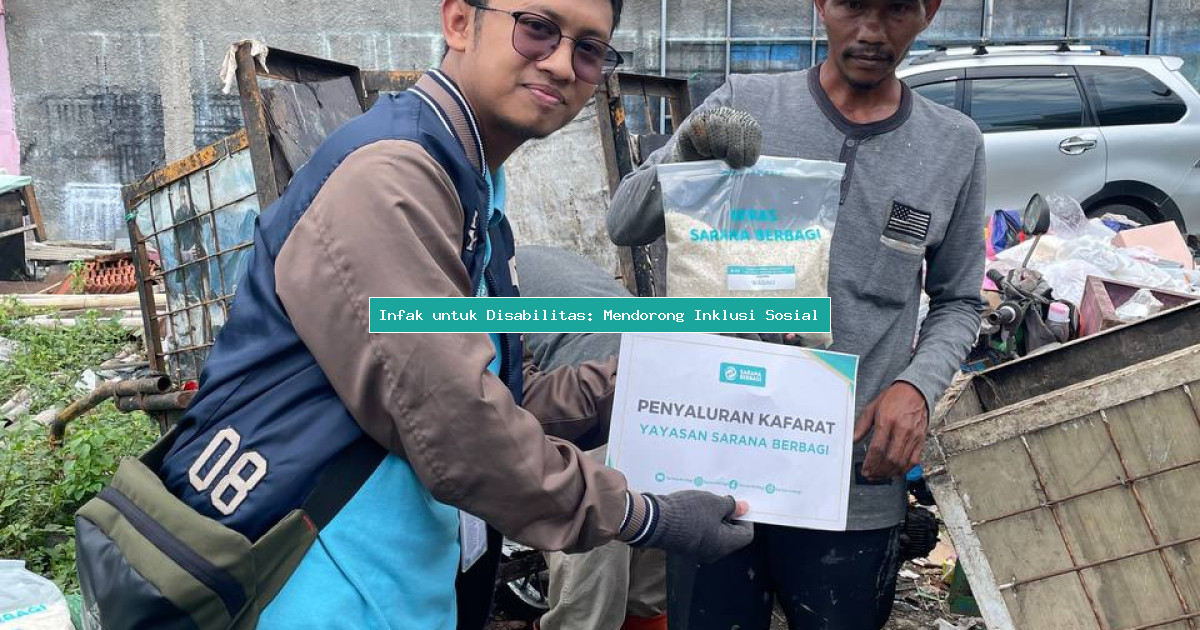 Infak untuk Disabilitas: Mendorong Inklusi Sosial